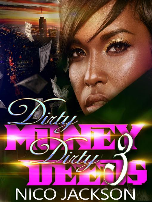 Title details for Episode 3: Dirty Money Dirty Deeds, #3 by Nico Jackson - Available